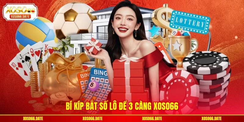 Bí kíp bắt số Lô đề 3 càng XOSO66